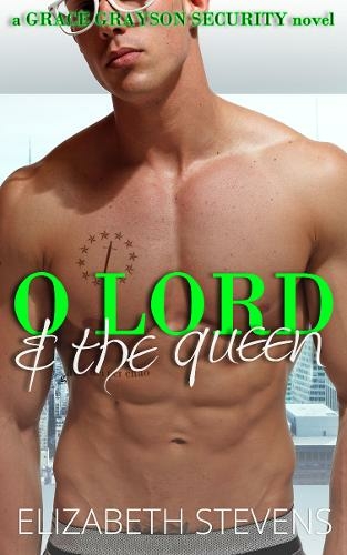 O Lord & the Queen: (Grace Grayson Security 3)