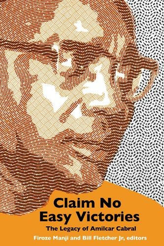 Claim No Easy Victories: The Legacy of Amilcar Cabral - 2nd Edition