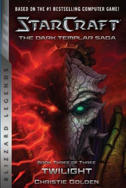 StarCraft: The Dark Templar Saga #3: Twilight: (Warcraft: Blizzard Legends)