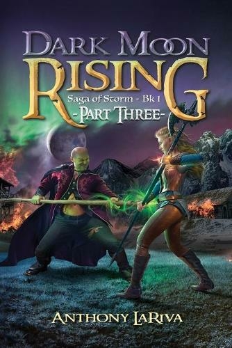 Dark Moon Rising, Saga of Storm Book 1: Part 3 (Saga of Storm 1)