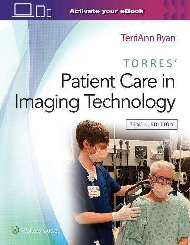Torres' Patient Care in Imaging Technology: (10th edition)