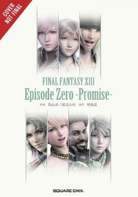 Final Fantasy XIII: Episode Zero -Promise-: (FINAL FANTASY VIII 8 EPISODE ZERO PROMISE NOVEL SC)