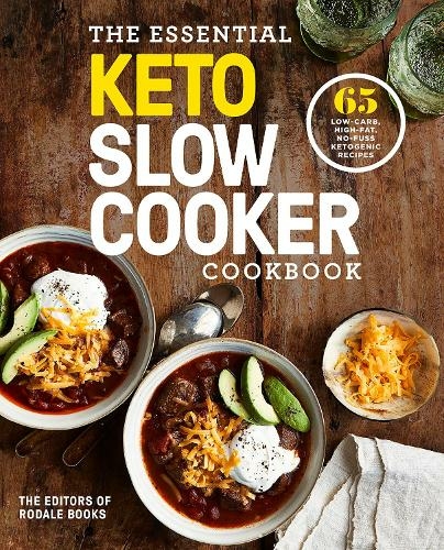 The Essential Keto Slow Cooker: 65 Low-Carb, High-Fat, No-Fuss Ketogenic Recipes