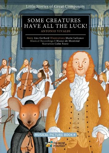 Some Creatures Have All the Luck!: Antonio Vivaldi (Little Stories of Great Composers)