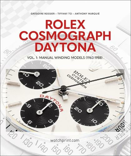 Rolex Cosmograph Daytona: Vol. 1: Manual Winding Models (1963-1988) (Daytona)