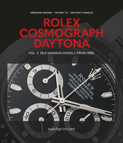 Rolex Cosmograph Daytona: Vol. 2: Self-Winding Models (From 1988) (Daytona)