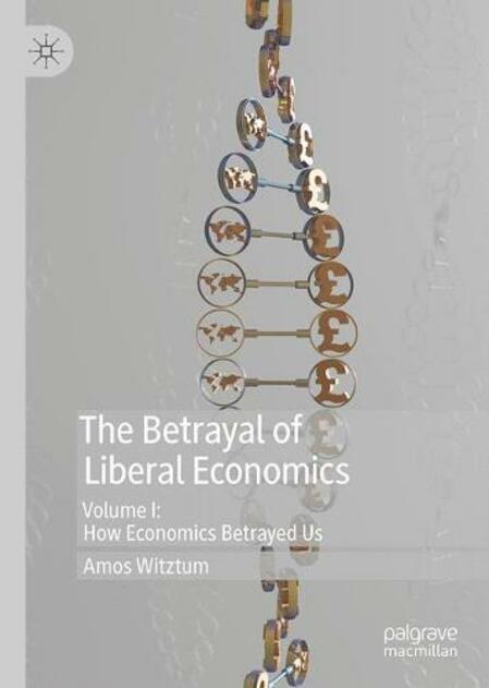 The Betrayal of Liberal Economics: (1st ed. 2019)