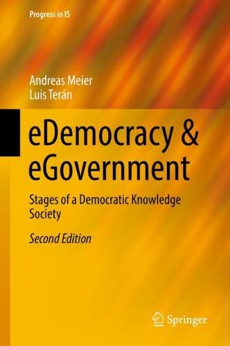 eDemocracy & eGovernment: Stages of a Democratic Knowledge Society (Progress in IS 2nd ed. 2019)
