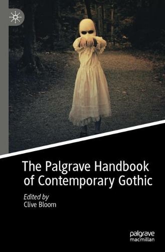 The Palgrave Handbook of Contemporary Gothic: (1st ed. 2020)