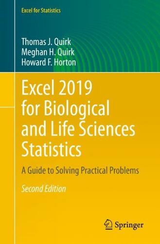 Excel 2019 for Biological and Life Sciences Statistics: A Guide to Solving Practical Problems (Excel for Statistics 2nd ed. 2020)