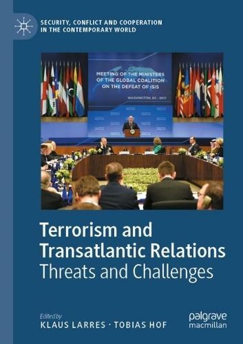 Terrorism and Transatlantic Relations: Threats and Challenges (Security, Conflict and Cooperation in the Contemporary World 1st ed. 2022)