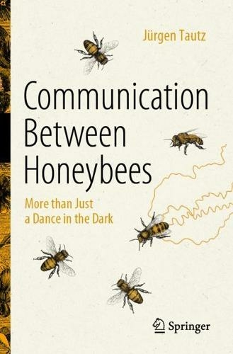Communication Between Honeybees: More than Just a Dance in the Dark (1st ed. 2022)
