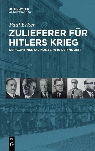 Zulieferer F?r Hitlers Krieg: Der Continental-Konzern in Der Ns-Zeit