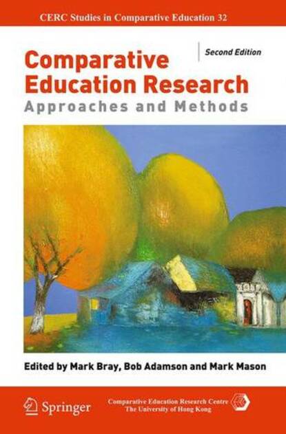 Comparative Education Research: Approaches and Methods (CERC Studies in Comparative Education 19 Softcover reprint of the original 2nd ed. 2014)