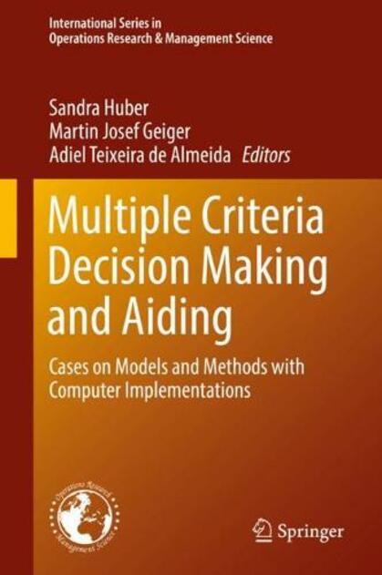 Multiple Criteria Decision Making and Aiding: Cases on Models and Methods with Computer Implementations (International Series in Operations Research & Management Science 274 1st ed. 2019)