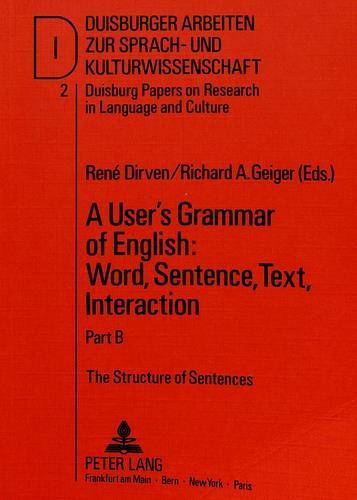 User S Grammar Of English Pt B The Structure Of Sentences Word Sentence Text Interaction Duisburg Papers On Research In Language And Culture V 2 By Richard Geiger Whsmith