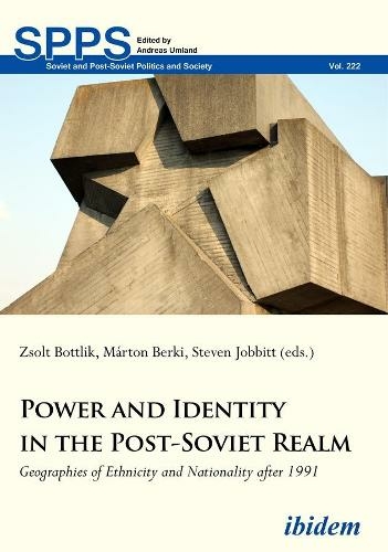 Power and Identity in the Post-Soviet Realm - Geographies of Ethnicity and Nationality After 1991: (Soviet and Post-Soviet Politics and Society)