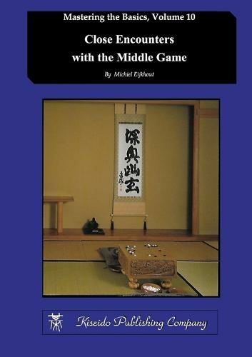 Close Encounters with the Middle Game: (Mastering the Basics 10)