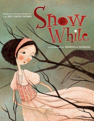 Snow White: Based on the Masterpiece by The Brothers Grimm (Masterpiece Series)
