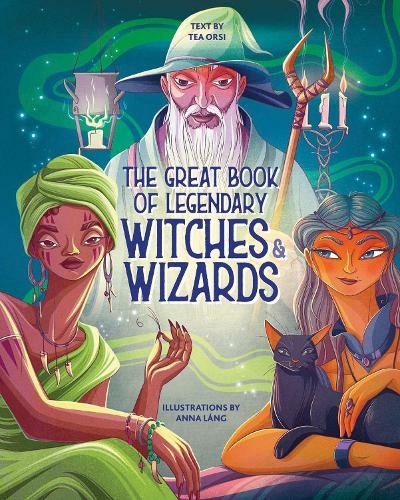 The Great Book of Legendary Witches and Wizards: (Great Book of Legends)