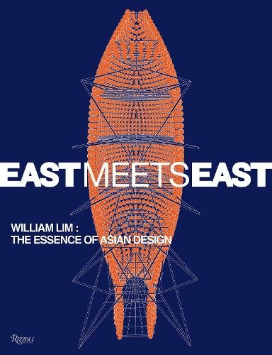 East Meets East: William Lim: The Essence of Asian Design