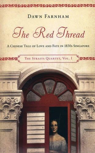 Red Thread: A Chinese Tale of Love and Fate in 1830s Singapore (The Straits Quartet 1)