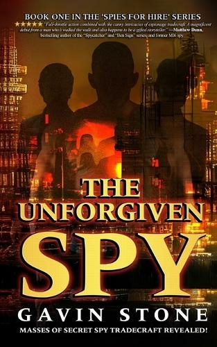 The Unforgiven Spy: book one in the 'Spies for Hire' series (Spies for Hire 1)