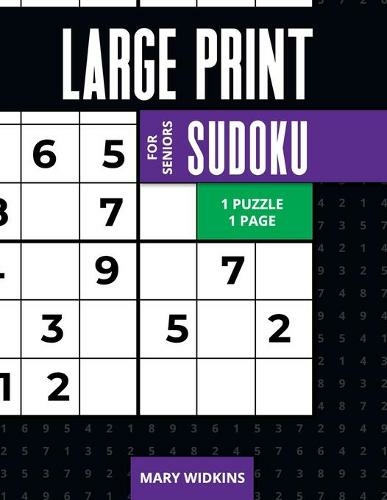 Large Print Sudoku For Seniors 1 Puzzle = 1 Page: 100 Hard Classic Sudoku Puzzles For All Puzzles Fans To Boost Brain (The Large Classic Sudoku Puzzles 25 Large type / large print edition)