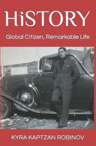 HiSTORY: Global Citizen, Remarkable Life (Russian Roots: A Global Generational Saga 2)