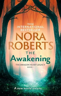 The Awakening: The Dragon Heart Legacy Book 1 (The Dragon Heart Legacy) by Nora Roberts | WHSmith