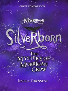 silverborn the mystery of morrigan crow book 4