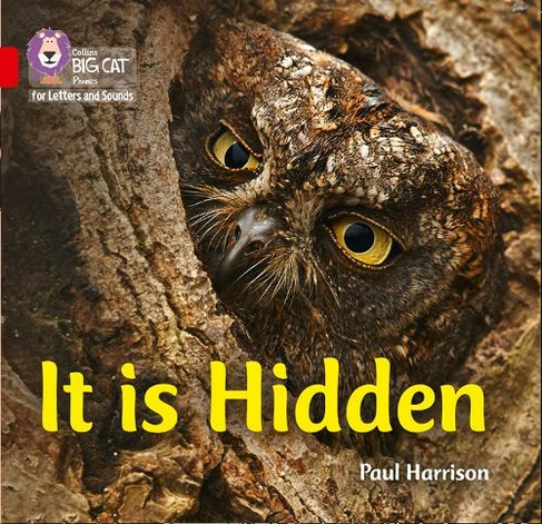 It is Hidden: Band 02b/Red B (Collins Big Cat Phonics for Letters and Sounds) by Paul Harrison | WHSmith