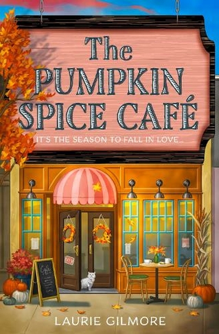 The Pumpkin Spice Cafe Dream Harbor Book 1 by Laurie Gilmore