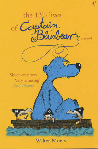 The 13½ Lives of Captain Bluebear by Walter Moers