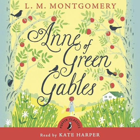 Anne of Green Gables: (Puffin Classics Abridged edition) by Kate Harper ...