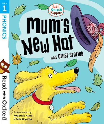 Read with Oxford: Stage 1: Biff, Chip and Kipper: Mum's New Hat and ...