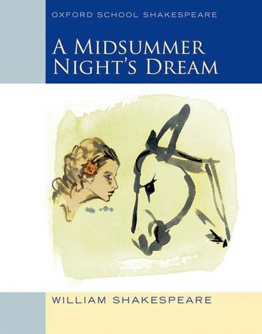 Oxford School Shakespeare Midsummer Night S Dream Oxford School Shakespeare By William Shakespeare Whsmith