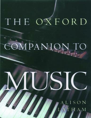 The Oxford Companion To Music: (Oxford Companions) By Alison Latham ...