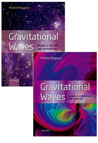 Gravitational Waves pack Volumes 1 and 2 Volume 1 Theory and