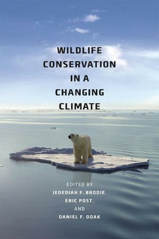 Wildlife Conservation in a Changing Climate by Jedediah F. Brodie WHSmith