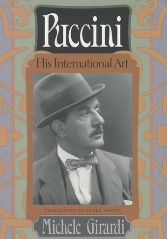 Puccini His International Art by Michele Girardi WHSmith