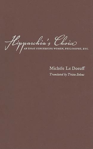 Hipparchia s Choice An Essay Concerning Women Philosophy etc