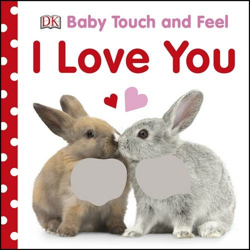 Baby Touch And Feel I Love You