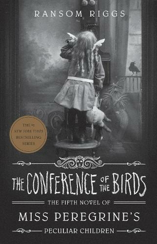 The Conference of the Birds: Miss Peregrine's Peculiar Children (Miss ...
