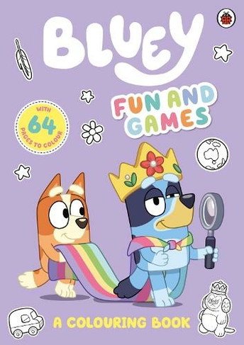 Bluey: Fun and Games Colouring Book: Official Colouring Book (Bluey) | WHSmith