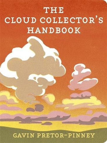 The Cloud Collector's Handbook by Gavin Pretor-Pinney | WHSmith