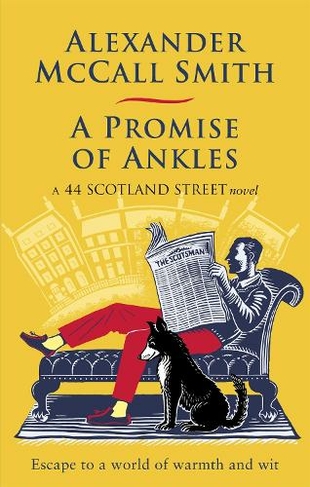 A Promise of Ankles 44 Scotland Street by Alexander McCall