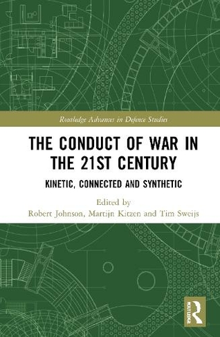 The Conduct of War in the 21st Century: Kinetic, Connected and ...