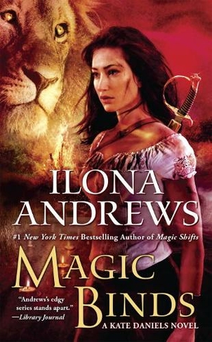 Magic Binds: A Kate Daniels Novel by Ilona Andrews | WHSmith