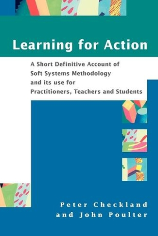 Learning For Action: A Short Definitive Account of Soft Systems ...